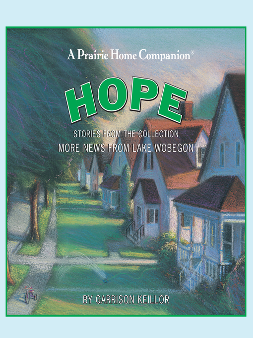 Title details for More News from Lake Wobegon--Hope by Garrison Keillor - Available